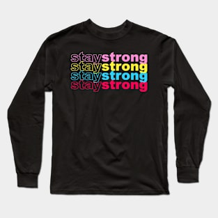 Stay Strong Typography positive quotes Long Sleeve T-Shirt